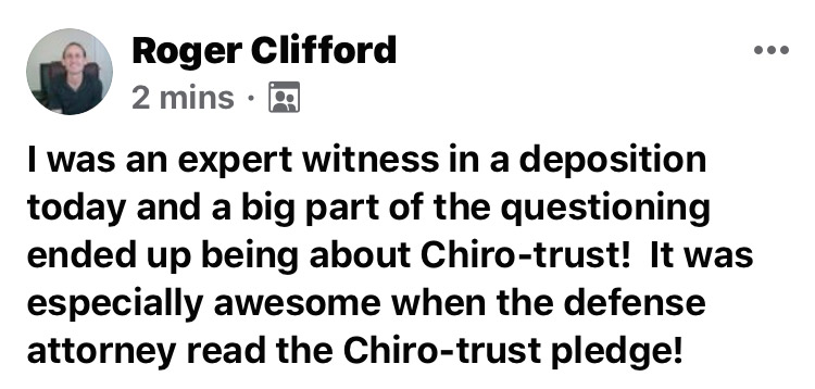 I was an expert witness in a deposition today and a big part of the questioning ended up being about ChiroTrust! It was especially awesome when the defense attorney read the ChiroTrust pledge!